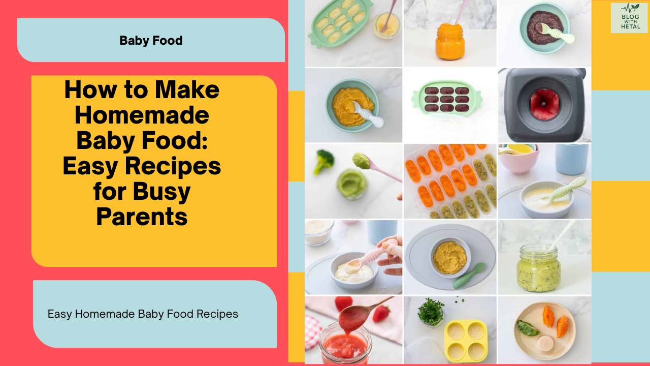 How to Make Homemade Baby Food: Easy Recipes for Busy Parents