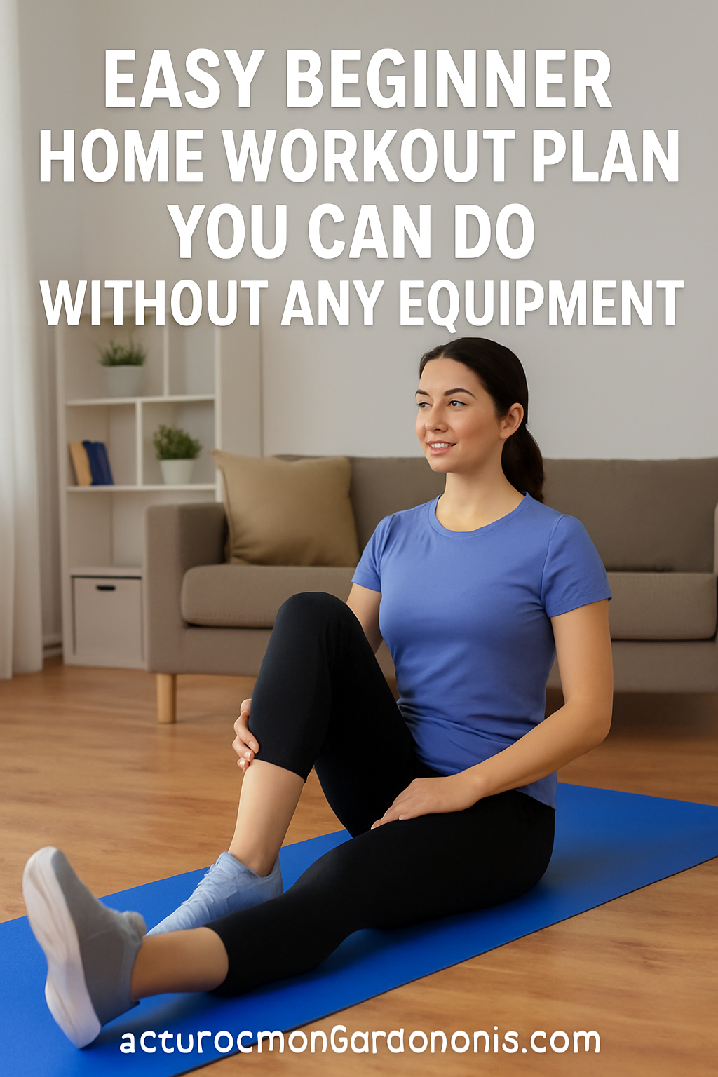 Easy Beginner Home Workout Plan You Can Do Without Any Equipment