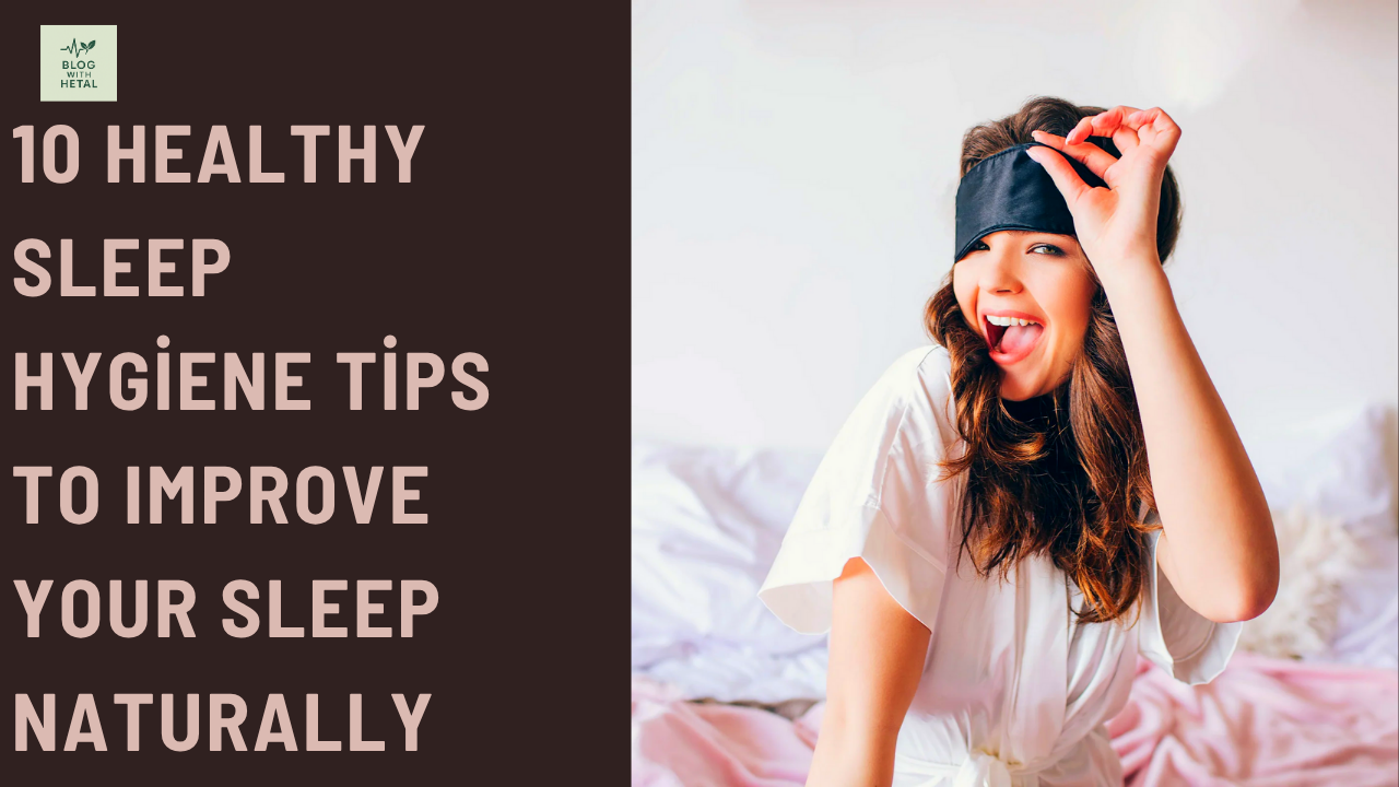10 Healthy Sleep Hygiene Tips to Improve Your Sleep Naturally