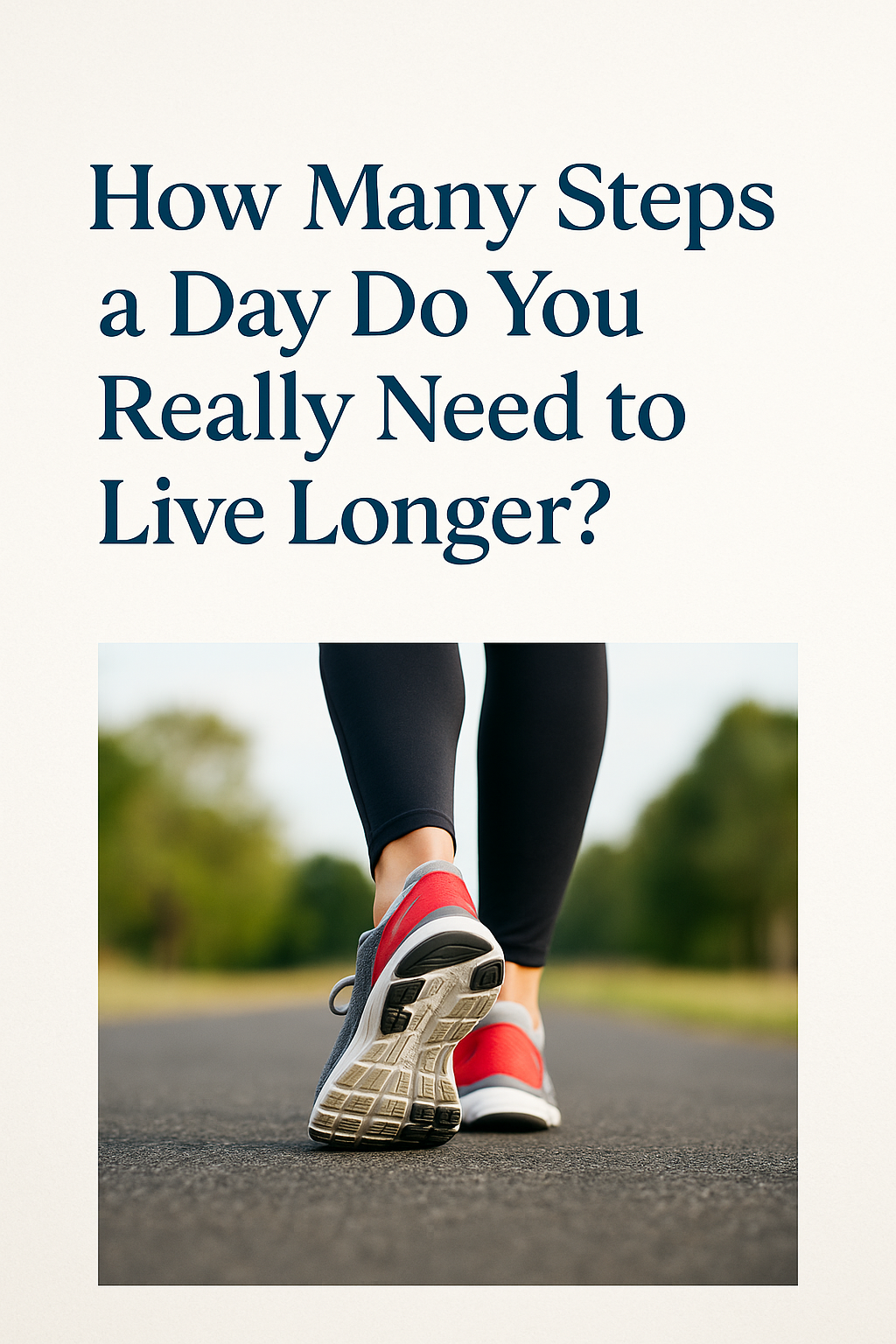 How Many Steps a Day Do You Really Need to Live Longer?
