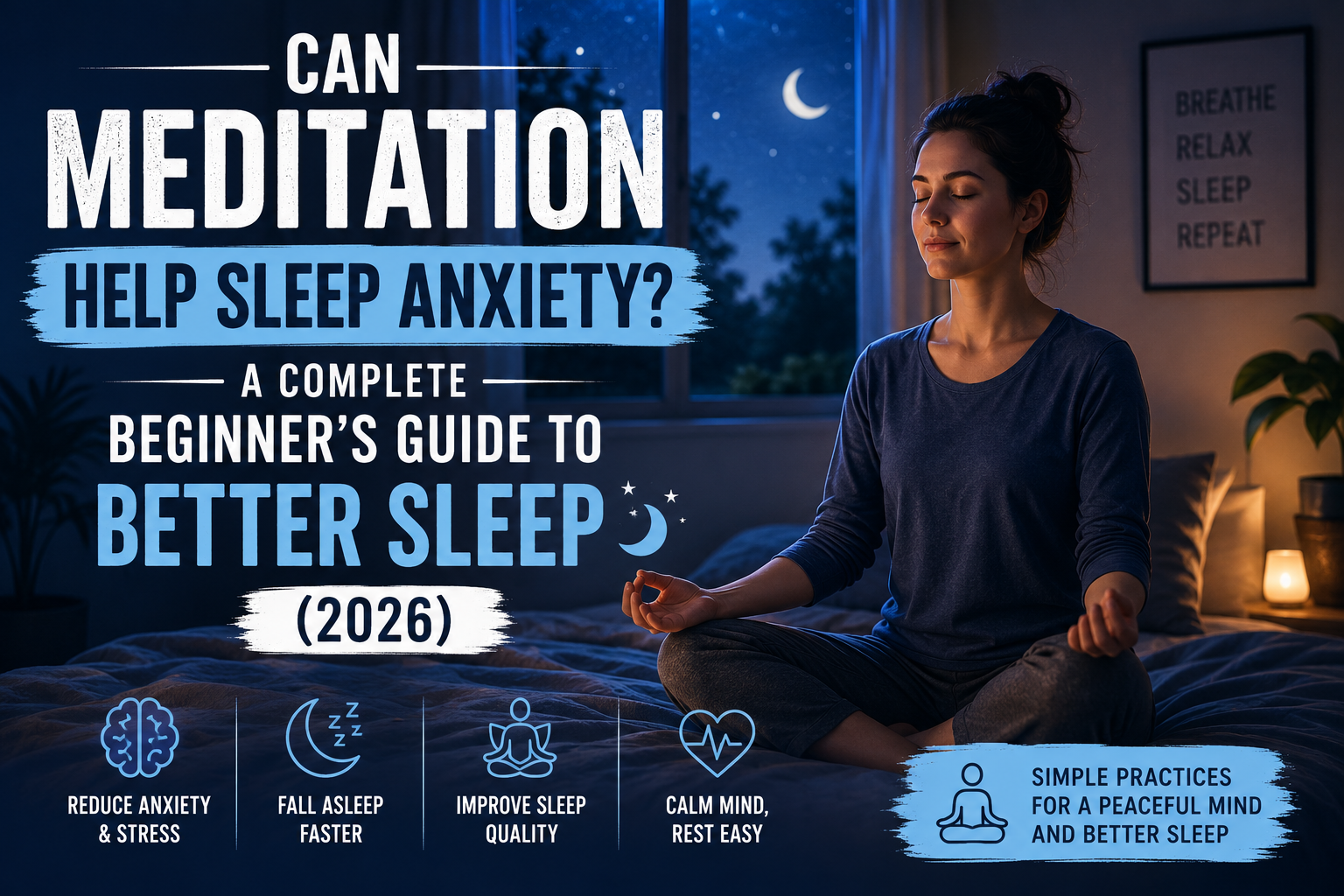 Can Meditation Help Sleep Anxiety? A Complete Beginner’s Guide to Better Sleep (2026)