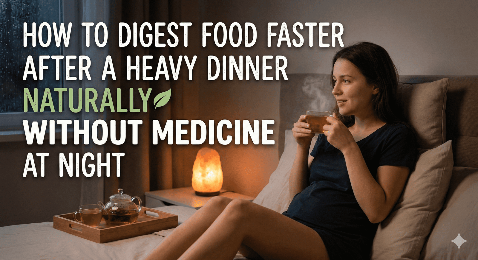 How to Digest Food Faster After Heavy Dinner Naturally Without Medicine at Night